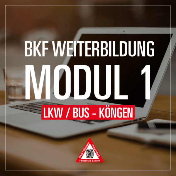 BKF Weiterbildung Modul 1 LKW Bus Köngen - Fahrschule Muelln