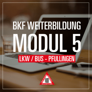 BKF Weiterbildung Modul 5 LKW Bus Pfullingen - Fahrschule Muelln